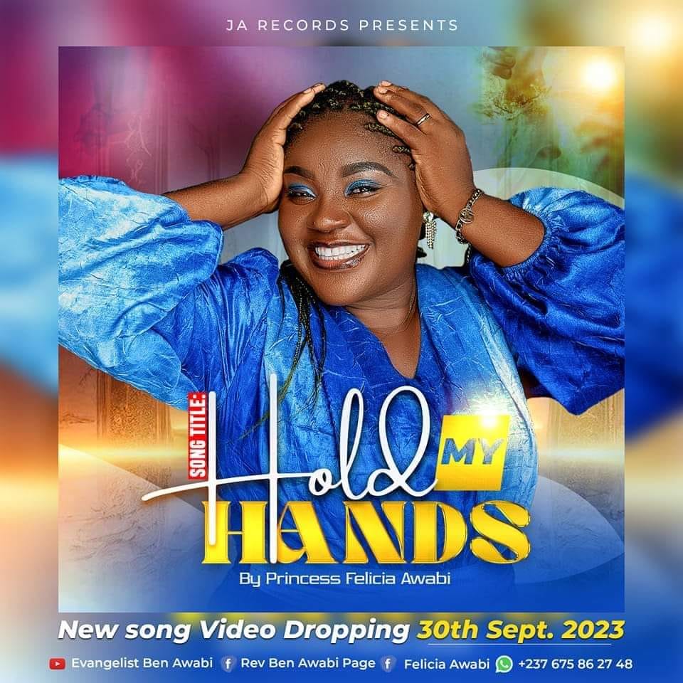 "Hold my hands" by Princess Felicia Awabi coming soon