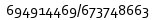  694914469/673748663