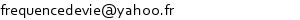 frequencedevie@yahoo.fr