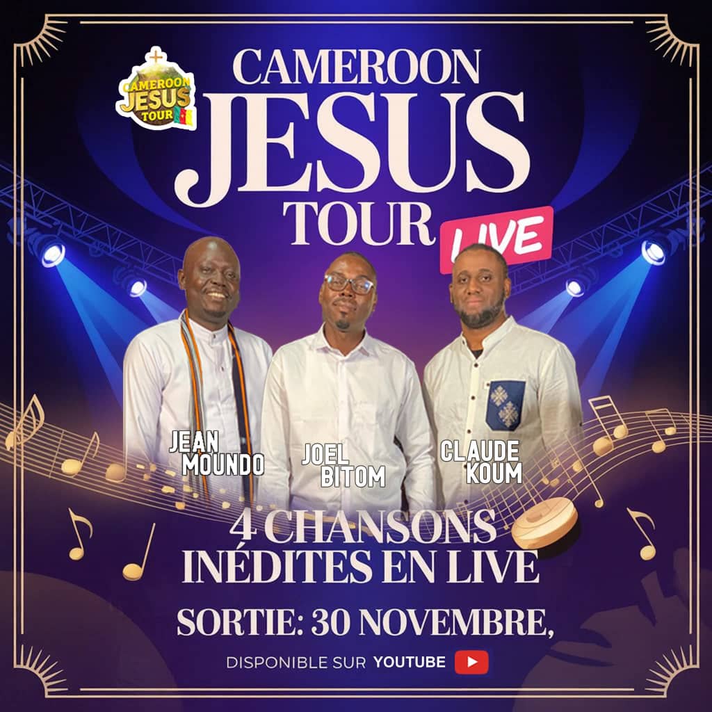 CAMEROON JESUS ​​TOUR – 4 new songs LIVE this November 30!