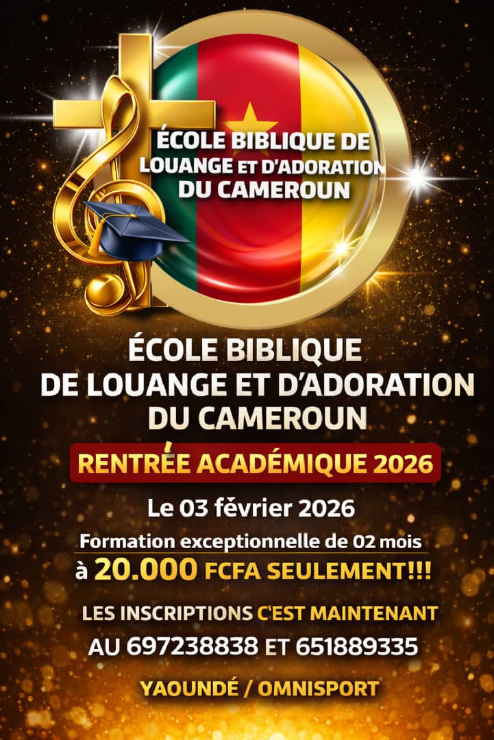 RENTRÉE ACADÉMIQUE 2026 - ÉCOLE BIBLIQUE DE LOUANGE ET D'ADORATION DU CAMEROUN