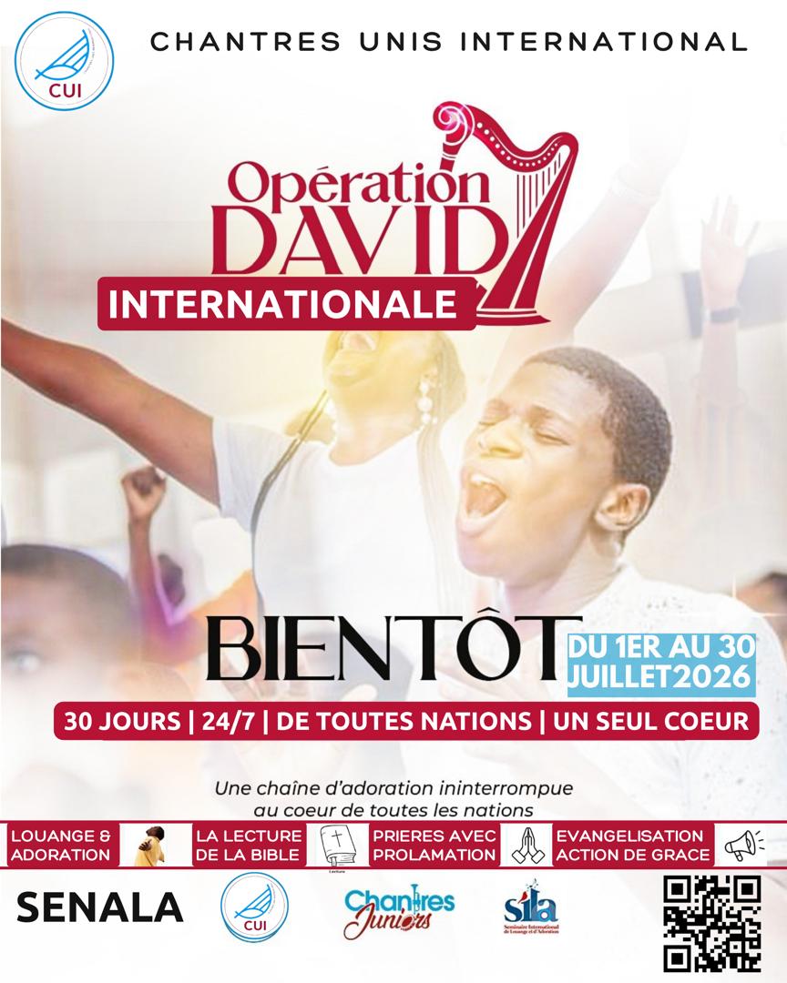 OPÉRATION DAVID INTERNATIONALE — La Chaîne d'Adoration qui Va Embraser les Nations