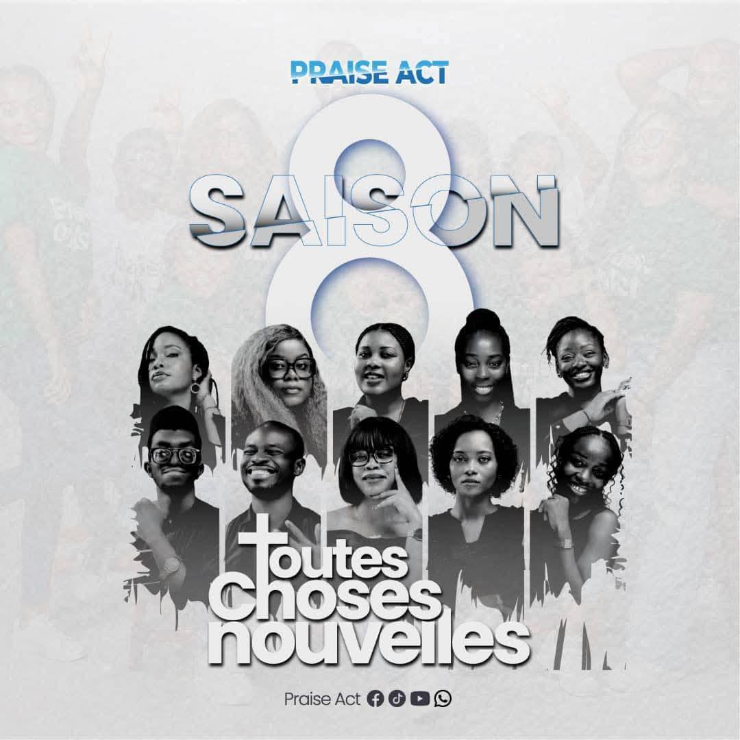 PRAISE ACT &ndash; SAISON 8 : Toutes choses nouvelles - Bient&ocirc;t !